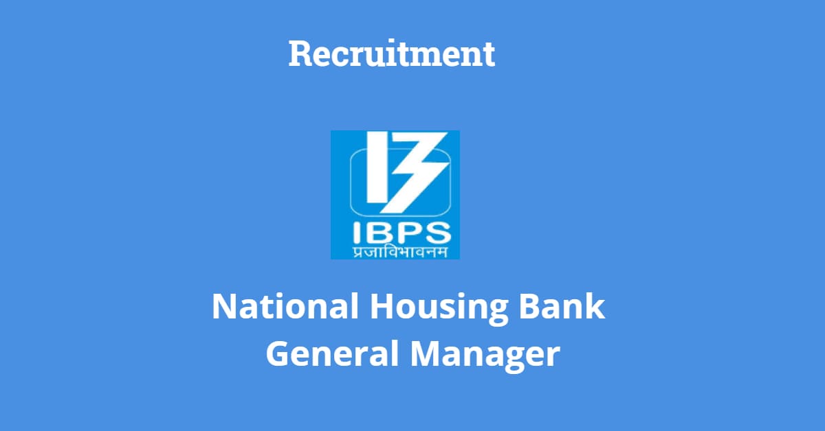 National Housing Bank General Manager Recruitment 2024 – Apply Online for 48 Vacancies