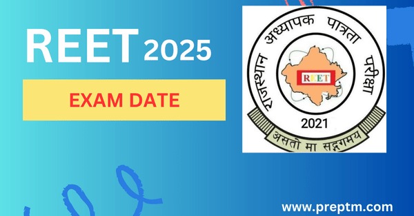 REET 2025: Notification, Reet Exam Date (Feb 2025)