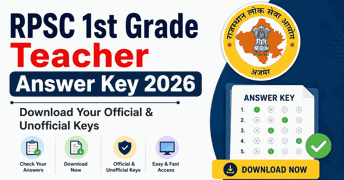 RPSC 1st Grade Teacher Answer Key 2026: अपनी आधिकारिक और अनौपचारिक कुंजी डाउनलोड करें