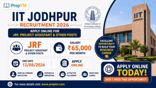 IIT जोधपुर भर्ती 2026: जेआरएफ, प्रोजेक्ट असिस्टेंट और अन्य पदों के लिए ऑनलाइन आवेदन करें