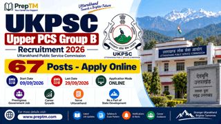 UKPSC Upper PCS Group B Recruitment 2026: 67 Posts - Apply Online
