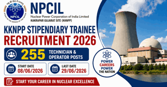 NPCIL KKNPP Stipendiary Trainee Recruitment 2026: 255 Technician & Operator Posts
